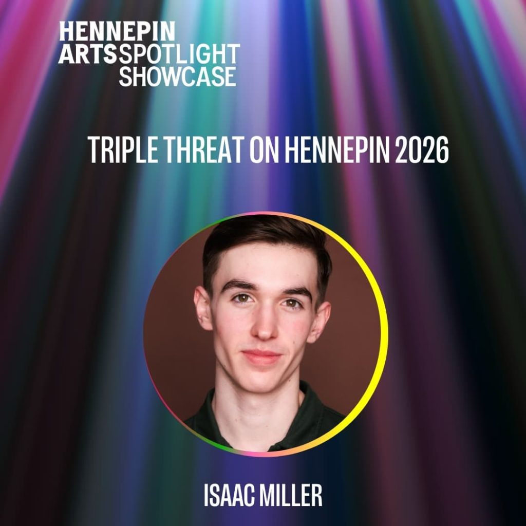 Hennepin Arts Spotlight Showcase: Triple Threat on Hennepin 2026 - Isaac Miller